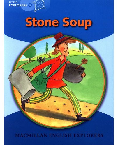 Macmillan Explorers Phonics: Stone Soup (ниво Little Explorer's B) - 1