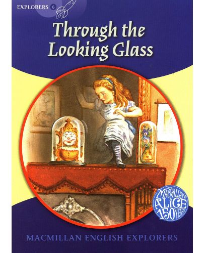 Macmillan English Explorers: Through the Looking Glass (ниво Explorer's 6) - 1
