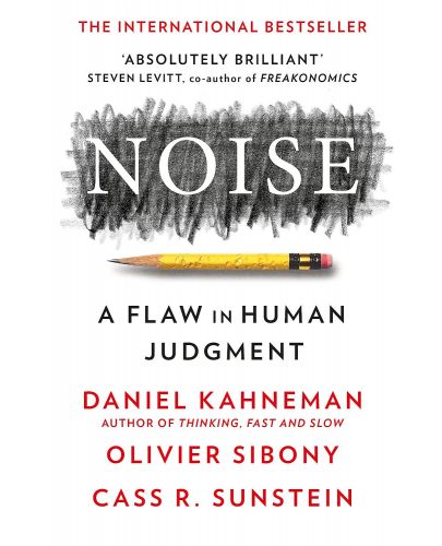 Noise: A Flaw in Human Judgment - 1