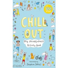 Chill Out: My Mindfulness Activity Book -1