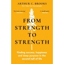 From Strength to Strength: Finding Success, Happiness and Deep Purpose in the Second Half of Life -1