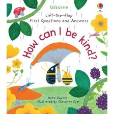Lift-the-Flap First Questions and Answers: How Can I Be Kind? -1