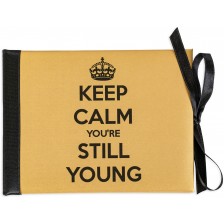 Луксозна картичка за рожден ден - Keep calm you're still young -1