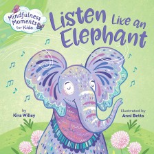 Mindfulness Moments for Kids: Listen Like an Elephant -1