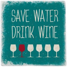 Мраморна подложка за чаша Gespaensterwald - Save water Drink wine -1