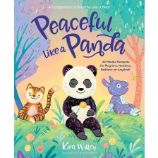 Peaceful Like a Panda: 30 Mindful Moments for Playtime, Mealtime, Bedtime-or Anytime! -1